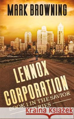 Lennox Corporation: Book 1 in the Savior Series Mark Browning 9781735113500 Deborah Harville - książka