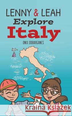 Lenny & Leah Explore Italy Onix Dobarganes 9781735698328 MindStir Media - książka