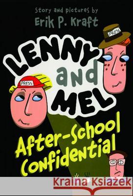 Lenny and Mel After-School Confidential Erik P. Kraft 9781442463141 Simon & Schuster Children's Publishing - książka