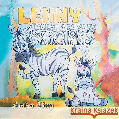 Lenny Where Are Your Stripes? Amba Grac King 9781543490824 Xlibris UK - książka