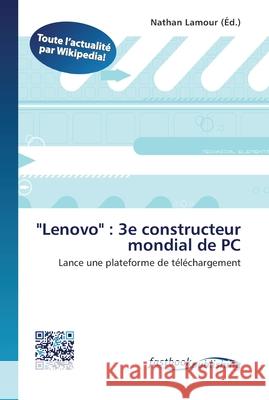 Lenovo: 3e constructeur mondial de PC Lamour, Nathan 9786130131241 FastBook Publishing - książka