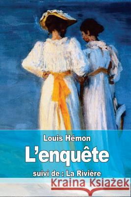 L'enquête: suivi de: La Rivière Hemon, Louis 9781518895975 Createspace - książka