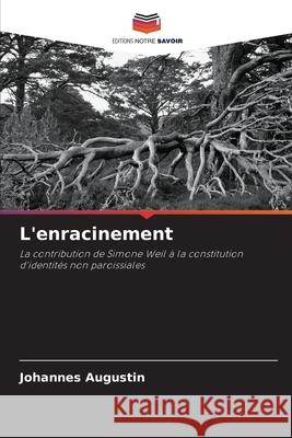 L'enracinement Augustin, Johannes 9786208483371 Editions Notre Savoir - książka
