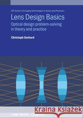 Lens Design Basics Christoph Gerhard   9780750322416 Institute of Physics Publishing - książka