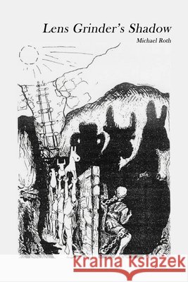 Lens Grinder's Shadow Michael Roth 9781734342840 Lensgrinder, Ltd. - książka