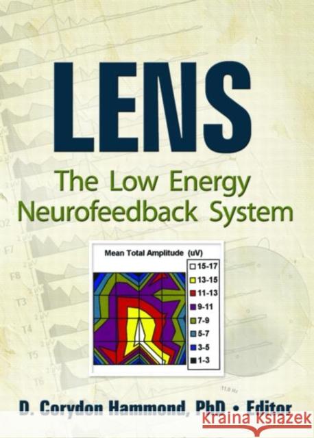 Lens: The Low Energy Neurofeedback System Hammond, Corydon D. 9780789035684 Haworth Medical Press - książka