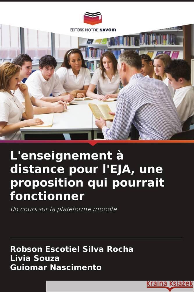 L'enseignement ? distance pour l'EJA, une proposition qui pourrait fonctionner Robson Escotiel Silv Livia Souza Guiomar Nascimento 9786207272112 Editions Notre Savoir - książka