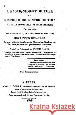 L'enseignement mutuel, ou, Histoire de l'introduction et de la propagation de cette méthode Hamel, Joseph 9781533630049 Createspace Independent Publishing Platform - książka