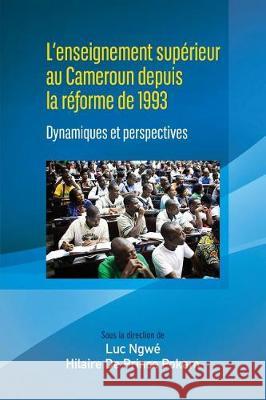 L'enseignement supérieur au Cameroun depuis la réforme de 1993: Dynamiques et perspectives Ngwé, Luc 9782869787070 Codesria - książka