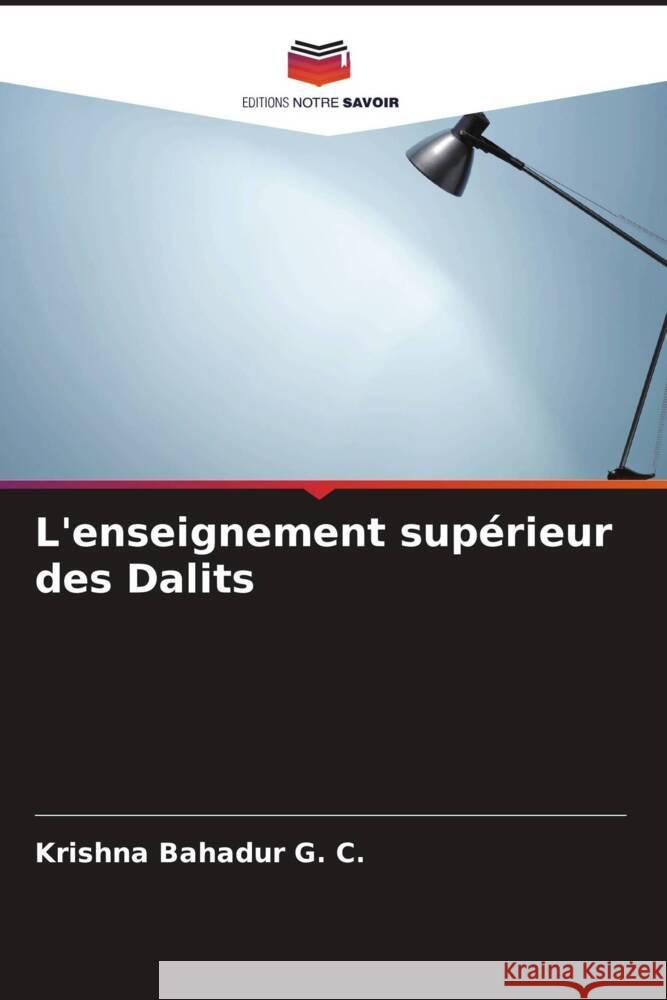 L'enseignement sup?rieur des Dalits Krishna Bahadur G 9786206861096 Editions Notre Savoir - książka