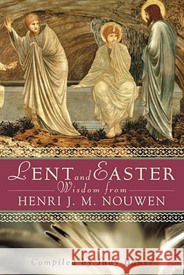 Lent and Easter Wisdom from Henri J. M. Nouwen Bauer, Judy 9780764812866 Liguori Publications - książka