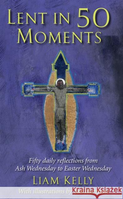 Lent In 50 Moments: Fifty daily reflections from Ash Wednesday to Easter Wednesday Ted Harrison 9781913657321 Darton, Longman & Todd Ltd - książka