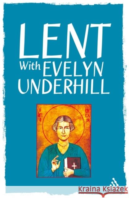 Lent With Evelyn Underhill Evelyn Underhill 9780826494245 Bloomsbury Publishing PLC - książka