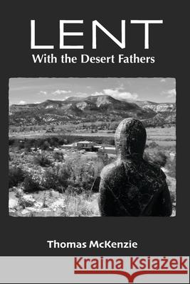 Lent with the Desert Fathers Ella Haigh McKenzie Thomas McKenzie 9780996049931 Colony Catherine - książka