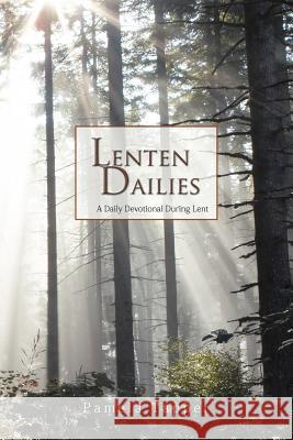 Lenten Dailies: A Daily Devotional During Lent Tapper, Pamela 9781463445188 Authorhouse - książka