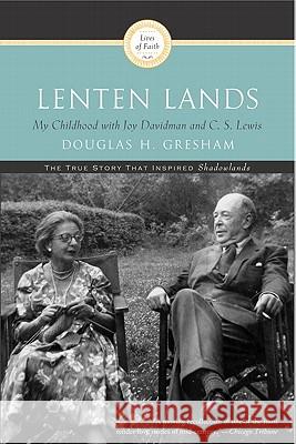 Lenten Lands: My Childhood with Joy Davidman and C.S. Lewis Douglas H. Gresham 9780060634476 HarperOne - książka