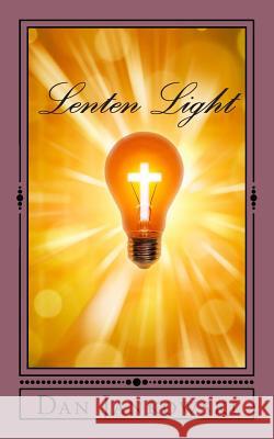 Lenten Light Dr Dan Jankowski 9781480133730 Createspace - książka
