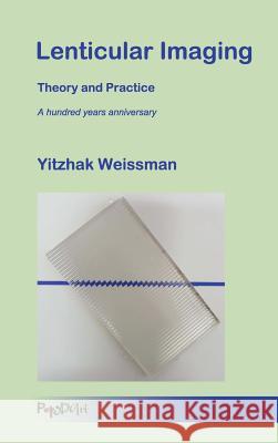 Lenticular Imaging: Theory and Practice Yitzhak Weissman 9789655724035 Pop3dart - książka