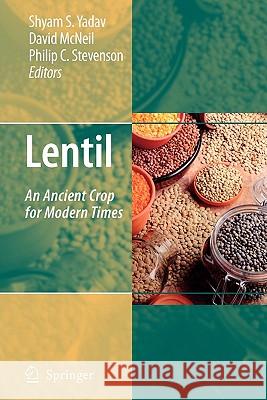 Lentil: An Ancient Crop for Modern Times Yadav, Shyam S. 9789048176052 Springer - książka