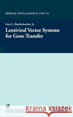 Lentiviral Vector Systems for Gene Transfer Gary L. Buchschacher Gary L. Buchschache 9780306477027 Kluwer Academic Publishers - książka