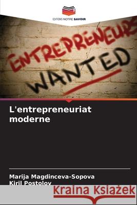 L'entrepreneuriat moderne Magdinceva-Sopova, Marija, Postolov, Kiril 9783330778016 Editions Notre Savoir - książka