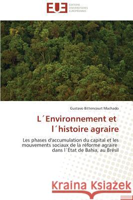 L´environnement Et L´histoire Agraire Machado-G 9786131530180 Editions Universitaires Europeennes - książka