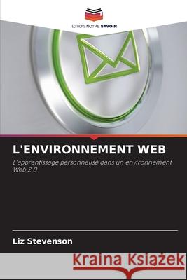 L'Environnement Web Liz Stevenson 9786203182774 Editions Notre Savoir - książka