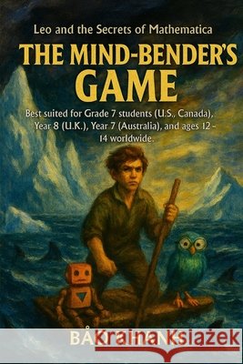 Leo and the Secrets of Mathematica: The Mind-Bender's Game Nguyễn, Bảo Khanh 9798269466477 Independently Published - książka