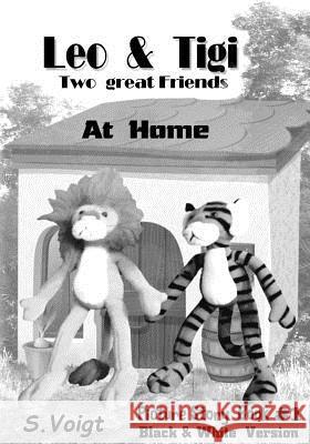 Leo and Tigi - Two great Friends: At Home, Picture Story Book # 1 - black & white Version Voigt, S. 9781507863114 Createspace Independent Publishing Platform - książka