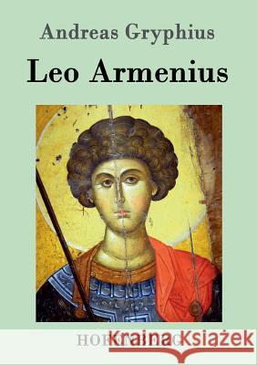 Leo Armenius Andreas Gryphius   9783843020657 Hofenberg - książka