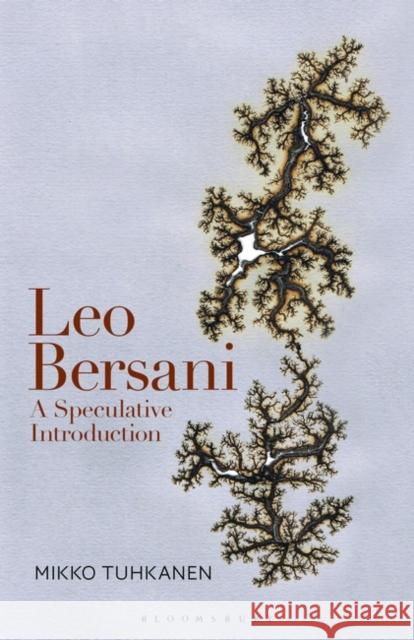 Leo Bersani: A Speculative Introduction Tuhkanen, Mikko 9781623563592 Bloomsbury Academic - książka