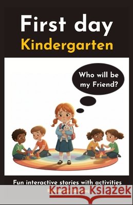 Leo & Emily's First Day of Kindergarten: A Fun Interactive Story with Kindergarten Activities, Social-Emotional Learning, and Parent-Teacher Resources Selvaraj, Ravikumar 9798264380297 Independently Published - książka