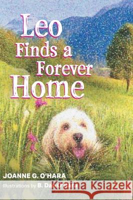 Leo Finds a Forever Home Joanne G. O'Hara B. Dan O'Hara 9781525594588 FriesenPress - książka
