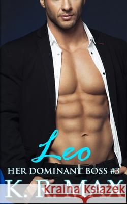 Leo: First Time Older Man Younger Woman Erotic Romance K. R. Max 9781697609363 Independently Published - książka