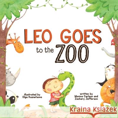 Leo Goes to the Zoo Monica Carlson, Zachary Jefferson, Olga Kuznetsova 9781952954542 Storybook Genius, LLC - książka