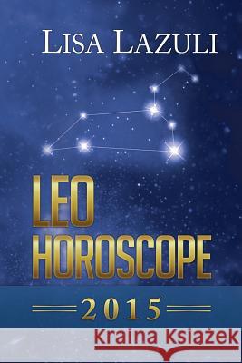 Leo Horoscope 2015 Lisa Lazuli 9781502729231 Createspace - książka