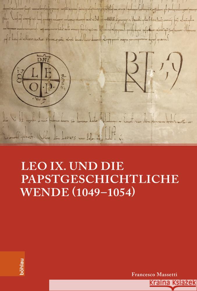 Leo IX. Und Die Papstgeschichtliche Wende (1049-1054) Francesco Massetti 9783412530402 Bohlau Verlag Koln - książka