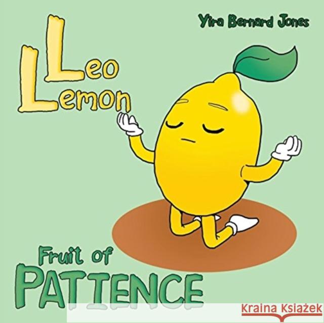 Leo Lemon: Fruit of Patience Yira Bernard Jones 9781973614784 WestBow Press - książka