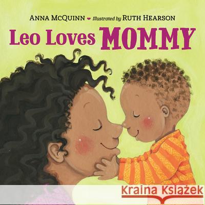 Leo Loves Mommy Anna McQuinn Ruth Hearson 9781623542429 Charlesbridge Publishing - książka