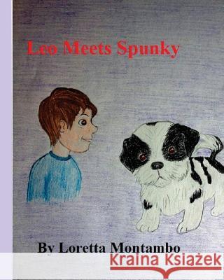 Leo Meets Spunky Loretta Montambo 9781535241373 Createspace Independent Publishing Platform - książka