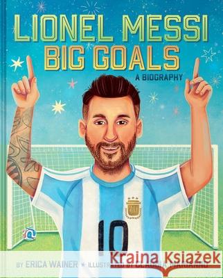 Leo Messi: Big Goals, a Biography Erica Wainer Claudia Marianno 9780063494886 Harperpop - książka