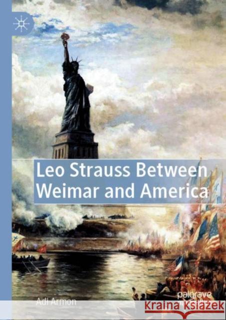 Leo Strauss Between Weimar and America Adi Armon 9783030243883 Palgrave MacMillan - książka