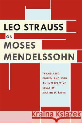 Leo Strauss on Moses Mendelssohn Leo Strauss Martin D. Yaffe Martin D. Yaffe 9780226922782 University of Chicago Press - książka