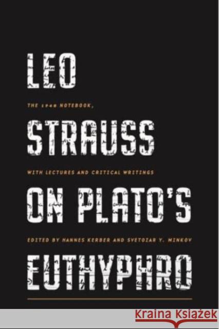 Leo Strauss on Plato’s Euthyphro: The 1948 Notebook, with Lectures and Critical Writings  9780271095325 Pennsylvania State University Press - książka