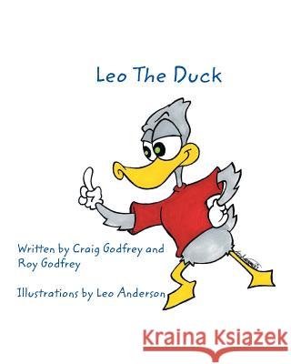 Leo the Duck Roy Godfrey, Craig Godfrey, Leo Anderson 9781640032767 Covenant Books - książka