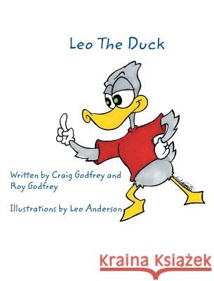 Leo the Duck Roy Godfrey, Craig Godfrey, Leo Anderson 9781640032774 Covenant Books - książka