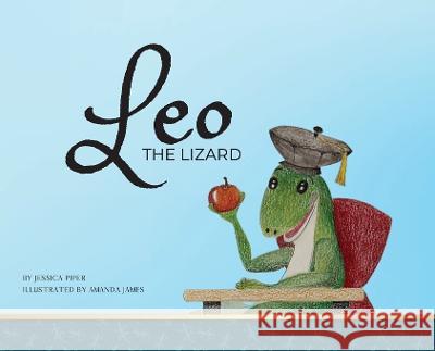 Leo the Lizard Jessica Piper, Amanda James 9781088038253 IngramSpark - książka
