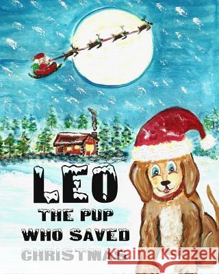 Leo The Pup Who Saved Christmas Beavers, Caden 9781519191779 Createspace - książka