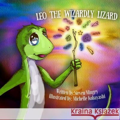 Leo the Wizardly Lizard: Bravery Comes In All Sizes Kobayashi, Michelle 9781540363473 Createspace Independent Publishing Platform - książka