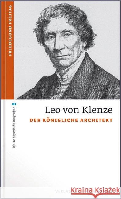 Leo von Klenze : Der königliche Architekt Freitag, Friedegund 9783791725222 Pustet, Regensburg - książka